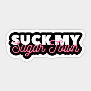 Suck My Sugar Town Sticker